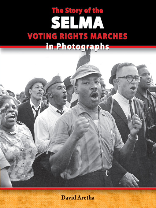 Title details for The Story of the Selma Voting Rights Marches in Photographs by David Aretha - Available